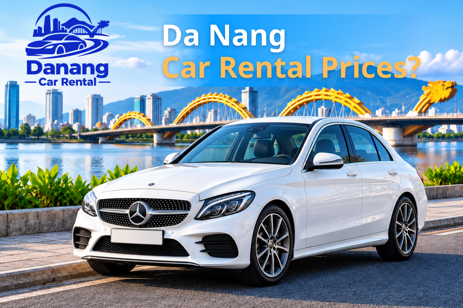 White Mercedes-Benz self-drive rental car near Dragon Bridge with Da Nang Car Rental Prices 2026 title. Copy